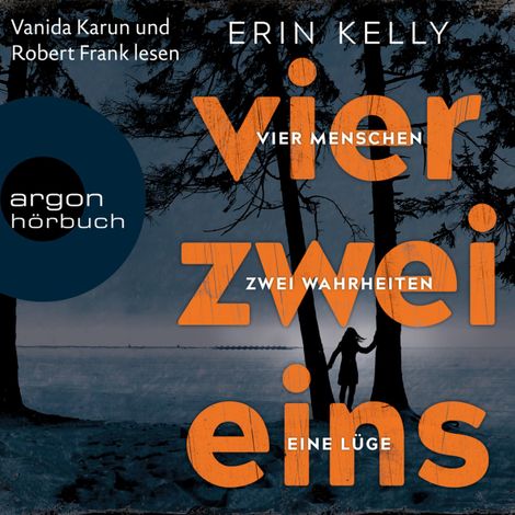 Hörbüch “Vier.Zwei.Eins - 4 Menschen, 2 Wahrheiten, 1 Lüge (Gekürzte Lesung) – Erin Kelly”