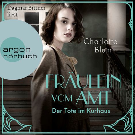 Hörbüch “Fräulein vom Amt - Der Tote im Kurhaus - Alma Täuber ermittelt, Band 2 (Ungekürzte Lesung) – Charlotte Blum”