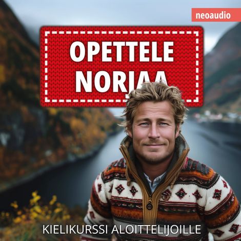 Hörbüch “Kielikurssit aloittelijoille, Opettele norjaa (Leikkaamaton) – NeoAudio”