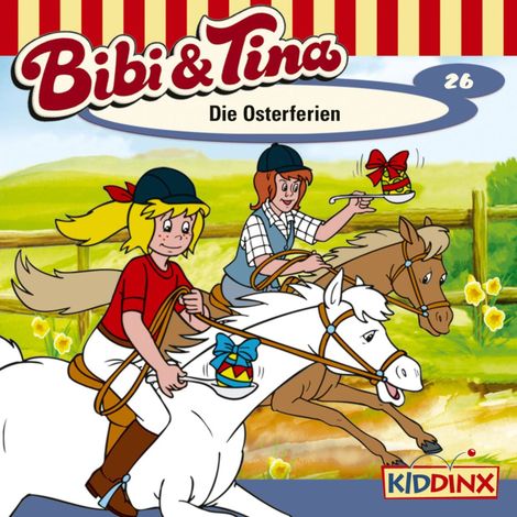 Hörbüch “Bibi & Tina, Folge 26: Die Osterferien – Ulf Tiehm”
