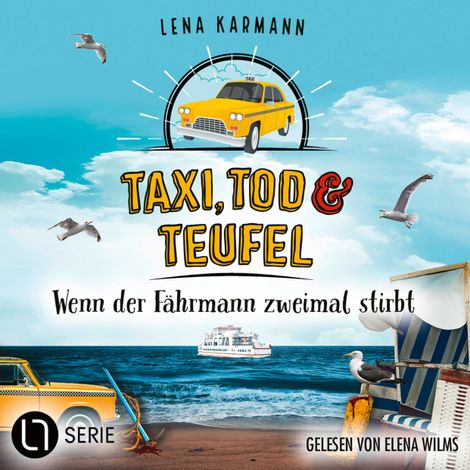 Hörbüch “Wenn der Fährmann zweimal stirbt - Taxi, Tod und Teufel, Folge 18 (Ungekürzt) – Lena Karmann”