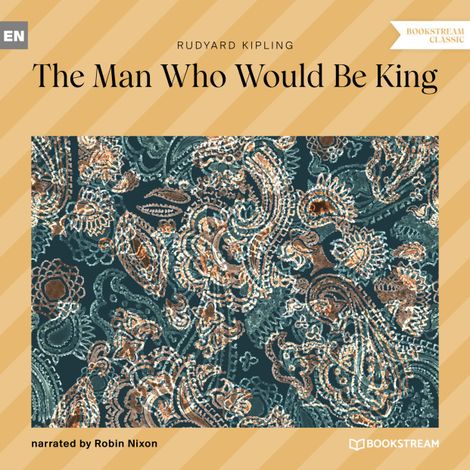 Hörbüch “The Man Who Would Be King (Unabridged) – Rudyard Kipling”