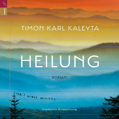 Hörbüch “Heilung (ungekürzt) – Timon Karl Kaleyta”