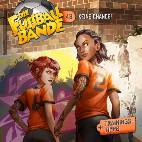 Hörbüch “Die Fussballbande, Folge 43: Keine Chance! – Aikaterini Maria Schlösser”