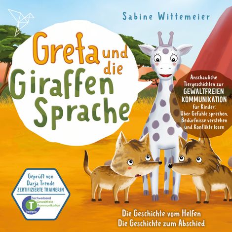 Hörbüch “Greta und die Giraffensprache, Folge 11: Die Geschichte vom Helfen / Die Geschichte zum Abschied – Sabine Wittemeier”