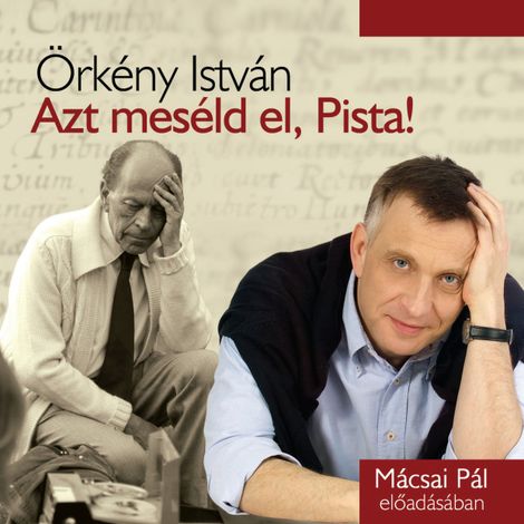 Hörbüch “Azt meséld el, Pista! – Örkény István”