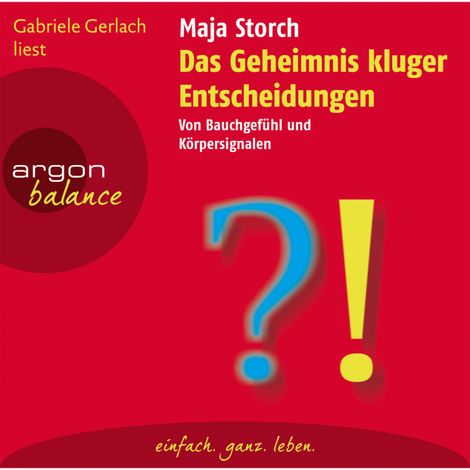 Hörbüch “Das Geheimnis kluger Entscheidungen  - Von Bauchgefühl und Körpersignalen (Gekürzte Fassung) – Maja Storch”