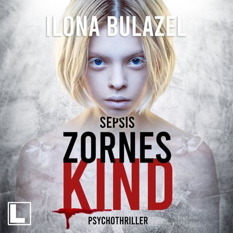 Hörbüch “Sepsis - Zorneskind - Hauptkommissar Heerse ermittelt, Band 11 (ungekürzt) – Ilona Bulazel”