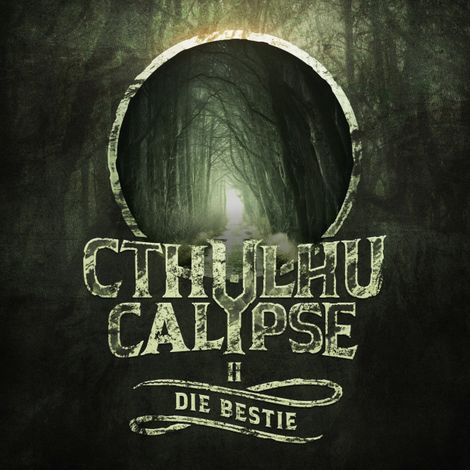 Hörbüch “Cthulhucalypse, Folge 2: Die Bestie – Christian Gailus”