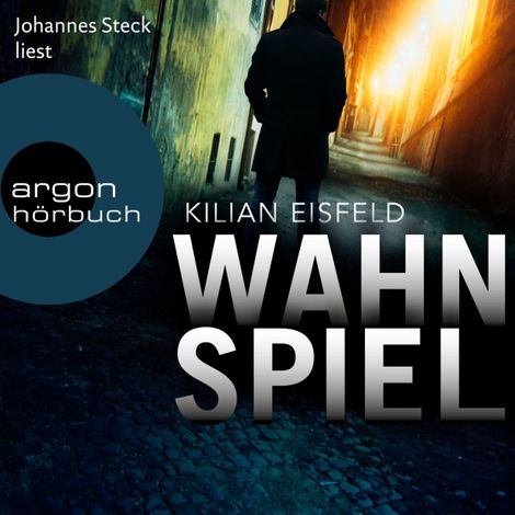 Hörbüch “Wahnspiel (Ungekürzte Lesung) – Kilian Eisfeld”