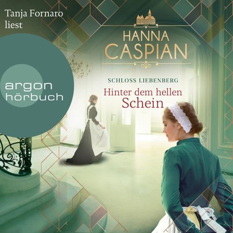 Hörbüch “Hinter dem hellen Schein - Schloss Liebenberg, Band 1 (Ungekürzte Lesung) – Hanna Caspian”
