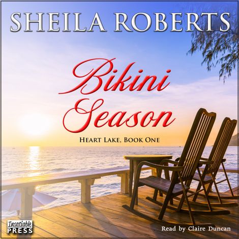 Hörbüch “Bikini Season - Heart Lake - Heart Lake, Book One, Book 1 (Unabridged) – Sheila Roberts”