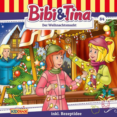 Hörbüch “Bibi & Tina, Folge 84: Der Weihnachtsmarkt – Markus Dittrich”