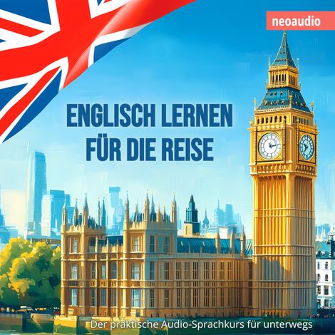 Hörbüch “Englisch lernen für die Reise - Der praktische Audio-Sprachkurs für unterwegs (Ungekürzt) – NeoAudio”