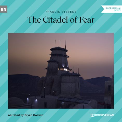 Hörbüch “The Citadel of Fear (Unabridged) – Francis Stevens”