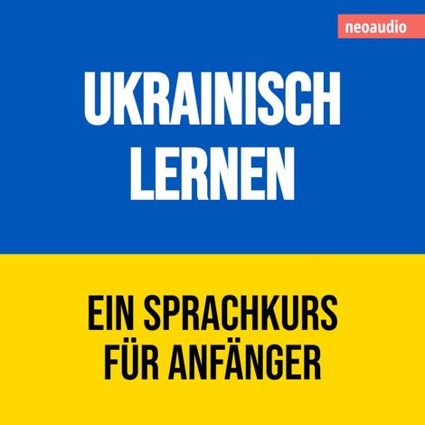 Hörbüch “Ukrainisch lernen - Sprachkurse für Anfänger (Ungekürzt) – NeoAudio”