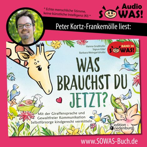 Hörbüch “Was brauchst du jetzt? Mit der Giraffensprache und Gewaltfreier Kommunikation Selbstfürsorge kindgerecht vermitteln (Ungekürzt) – Hanna Grubhofer, Sigrun Eder, Barbara Weingartshofer”