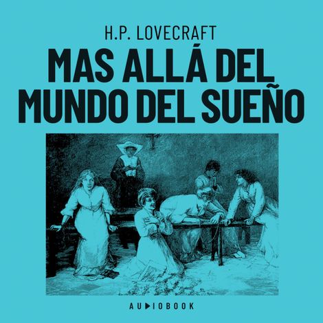 Hörbüch “Mas allá del mundo del sueño (Completo) – H.P. Lovecraft”