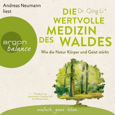 Hörbüch “Die wertvolle Medizin des Waldes - Wie die Natur Körper und Geist stärkt (Gekürzte Lesung) – Qing Li”