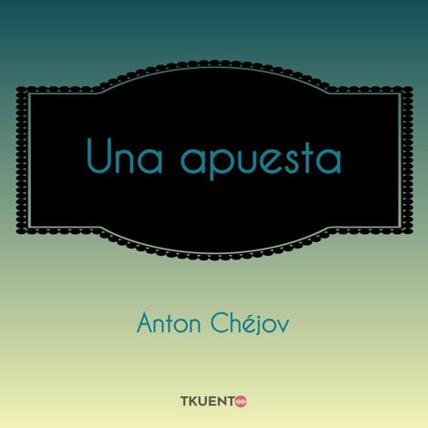 Hörbüch “Una apuesta – Antón Chéjov”