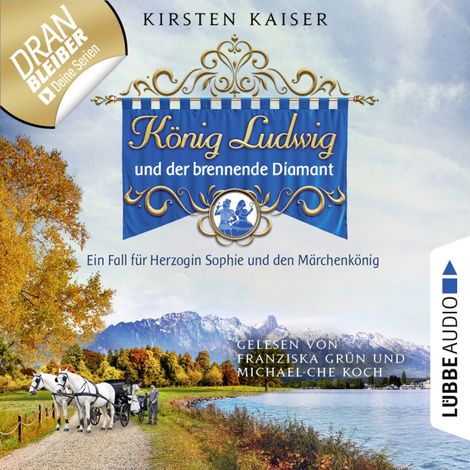 Hörbüch “König Ludwig und der brennende Diamant - Neuschwanstein-Krimi - Ein Fall für Herzogin Sophie und den Märchenkönig, Teil 4 (Ungekürzt) – Kirsten Kaiser”