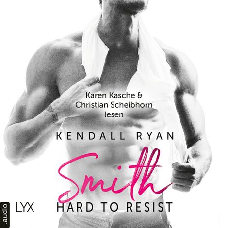 Hörbüch “Hard to Resist - Smith - Roommates, Band 2 (Ungekürzt) – Kendall Ryan”