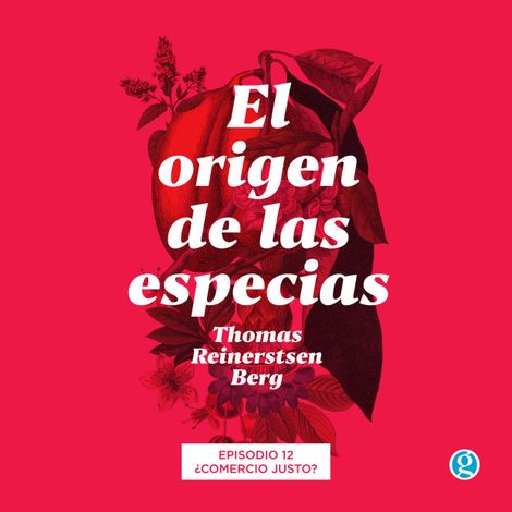 Hörbüch “¿Comercio justo? - El origen de las especias, Episodio 12 – Thomas Reinertsen Berg”
