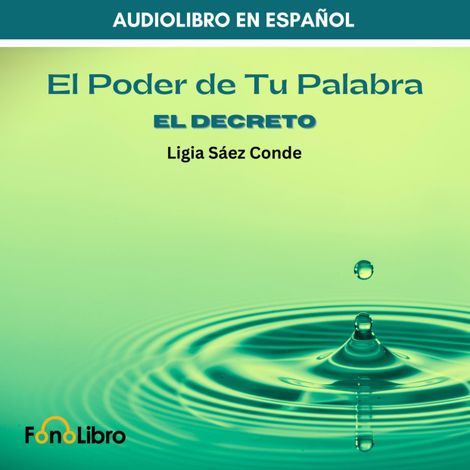Hörbüch “El Poder De Tu Palabra. El Decreto – Ligia Sáez Conde”