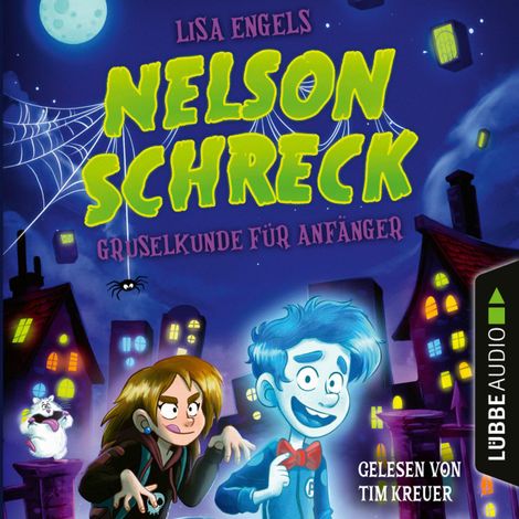 Hörbüch “Nelson Schreck - Gruselkunde für Anfänger (Ungekürzt) – Lisa Engels”