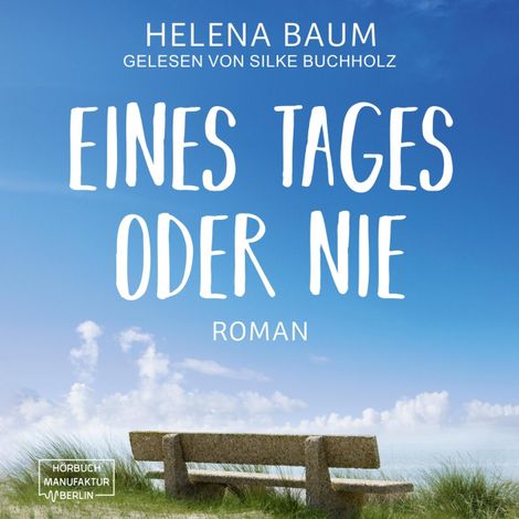 Hörbüch “Eines Tages oder nie (ungekürzt) – Helena Baum”