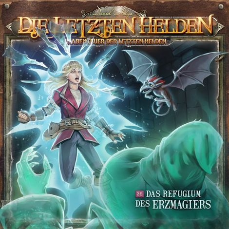 Hörbüch “Die Letzten Helden, Die Abenteuer der Letzten Helden, Folge 36: Das Refugium des Erzmagiers (ungekürzt) – Paul Burghardt”