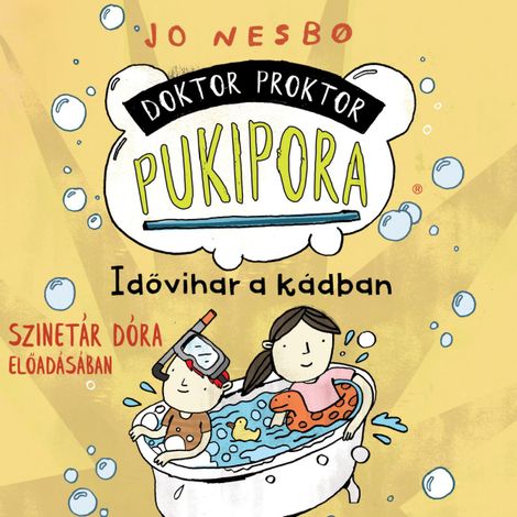Hörbüch “Idővihar a kádban - Doktor Proktor Pukipora, Szalag 2 (teljes) – Jo Nesbo”