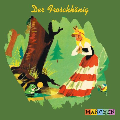 Hörbüch “Der Froschkönig – Jacob und Wilhelm Grimm”