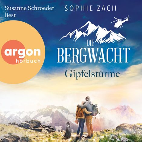 Hörbüch “Die Bergwacht: Gipfelstürme - Einsatz in den Bayerischen Alpen, Band 2 (Ungekürzte Lesung) – Sophie Zach”
