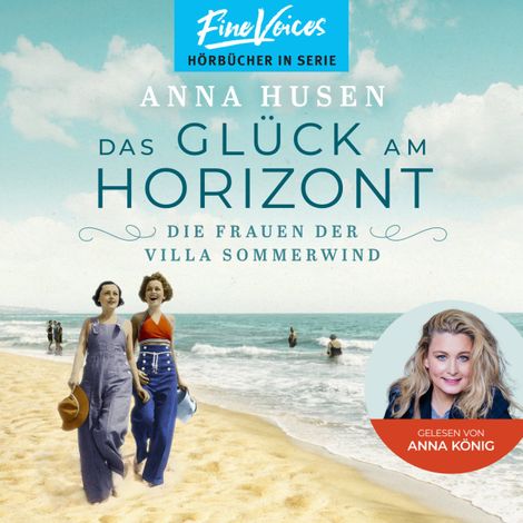 Hörbüch “Das Glück am Horizont - Die Frauen der Villa Sommerwind, Band 1 (ungekürzt) – Anna Husen”