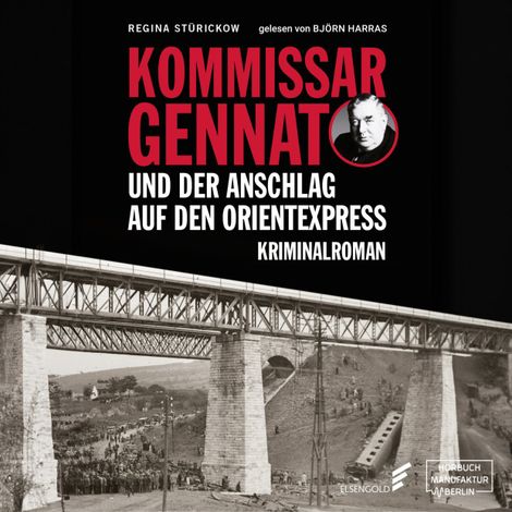 Hörbüch “Kommissar Gennat und der Anschlag auf den Orientexpress - Gennat-Krimi, Band 3 (ungekürzt) – Regina Stürickow”