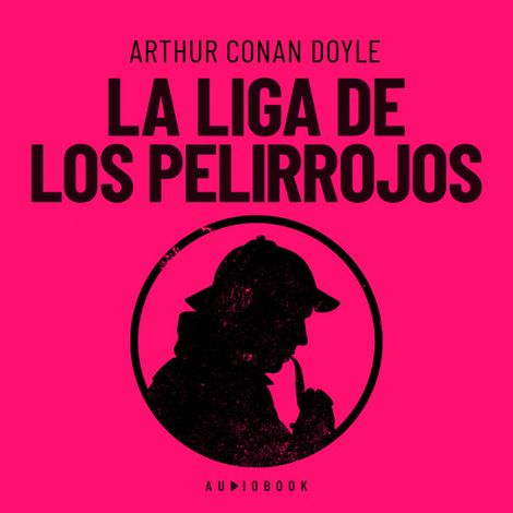 Hörbüch “La liga de los pelirrojos – Arthur Conan Doyle”