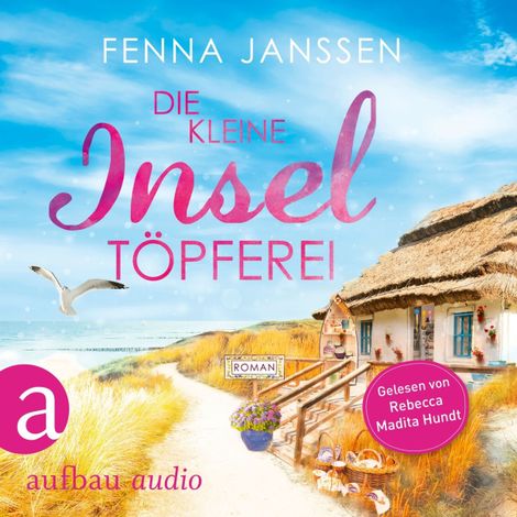 Hörbüch “Die kleine Inseltöpferei - Liebe, Glück und Sonnenschein, Band 4 (Ungekürzt) – Fenna Janssen”