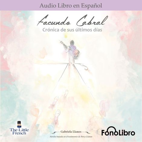 Hörbüch “Facundo Cabral. Crónica de sus últimos días (abreviado) – Gabriela Llanos”