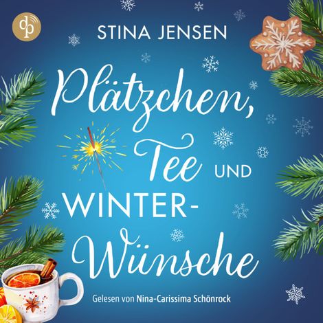 Hörbüch “Plätzchen, Tee und Winterwünsche | Wholesome Romance Hörbuch - Winterknistern-Reihe, Band 1 (Ungekürzt) – Stina Jensen”