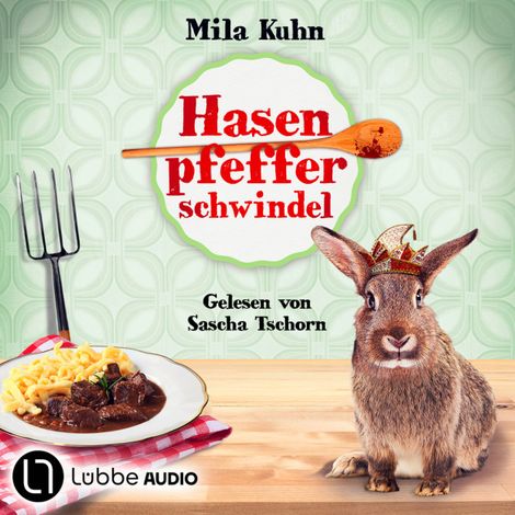 Hörbüch “Hasenpfefferschwindel - Mombert ermittelt im Rheinland, Teil 3 (Ungekürzt) – Mila Kuhn”