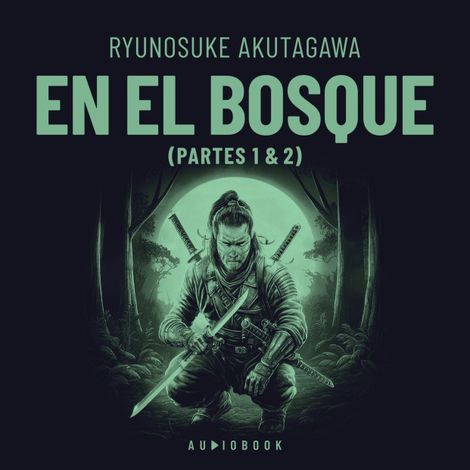 Hörbüch “En el bosque (Completo) – Ryunosuke Akutagawa”
