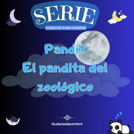 Hörbüch “Pandit: El pandita del zoológico - Cuentos para dormir, Cuento 16 – Guillermo Delgado”