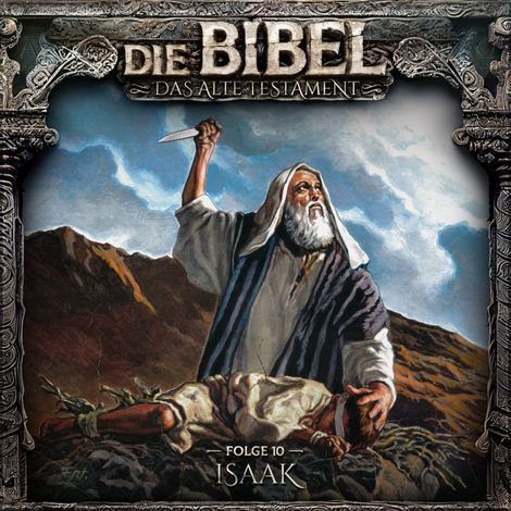 Hörbüch “Die Bibel, Altes Testament, Folge 10: Isaak – Aikaterini Maria Schlösser”