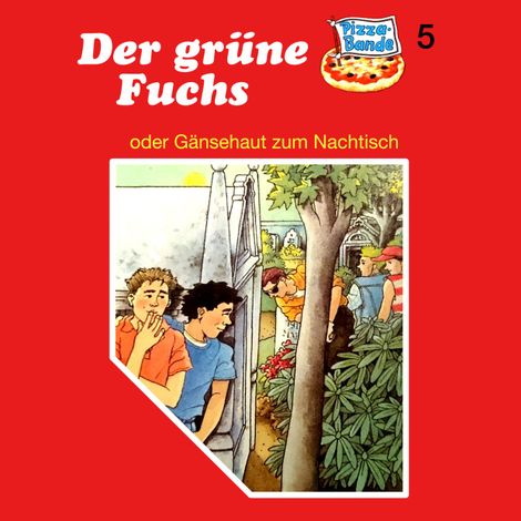 Hörbüch “Pizzabande, Folge 5: Der grüne Fuchs (oder Gänsehaut zum Nachtisch) – Tina Caspari”
