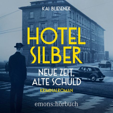 Hörbüch “Hotel Silber - neue Zeit, alte Schuld - Kriminalroman (Ungekürzt) – Kai Bliesener”