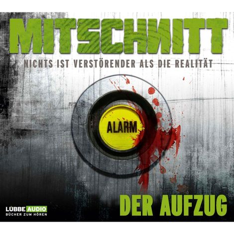 Hörbüch “Mitschnitt - Nichts ist verstörender als die Realität, Folge 3: Der Aufzug – Anonymus”