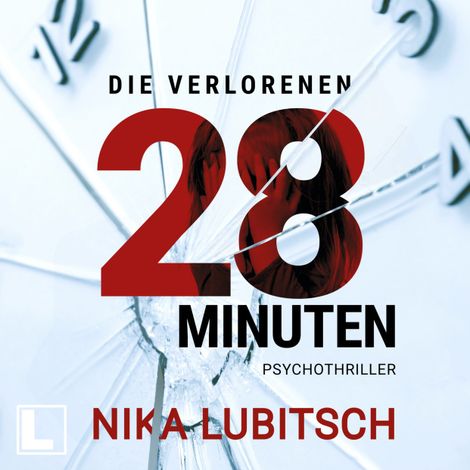 Hörbüch “Die verlorenen 28 Minuten (ungekürzt) – Nika Lubitsch”