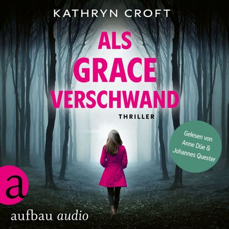 Hörbüch “Als Grace verschwand - Thriller (Ungekürzt) – Kathryn Croft”