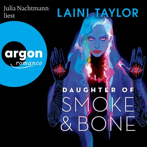 Hörbüch “Daughter of Smoke and Bone - Zwischen den Welten, Band 1 (Ungekürzte Lesung) – Laini Taylor”